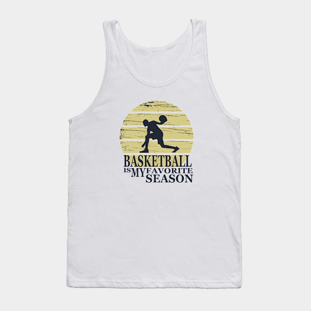 Basketball Is My Favorite Season Tank Top by omitay